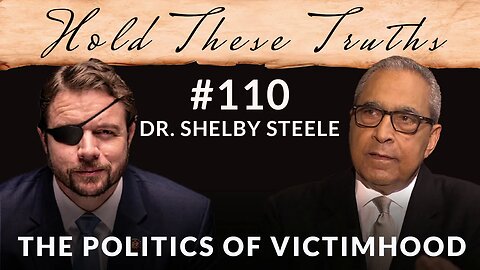 The Politics of Victimhood | Dr. Shelby Steele