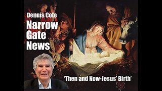 'Then And Now - Birth Of Jesus' Dennis Cole-Narrow Gate News