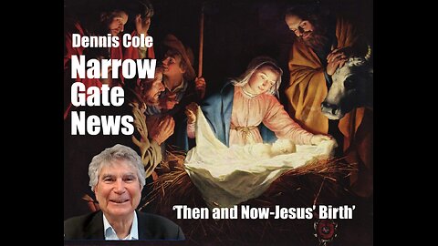 'Then And Now - Birth Of Jesus' Dennis Cole-Narrow Gate News