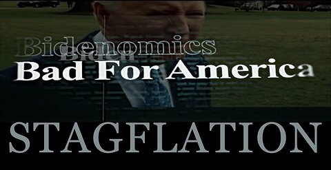 Stagflation Bidenomics is bad for America