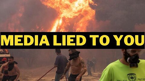 TRUTH ABOUT GREECE WILDFIRES IS OUT