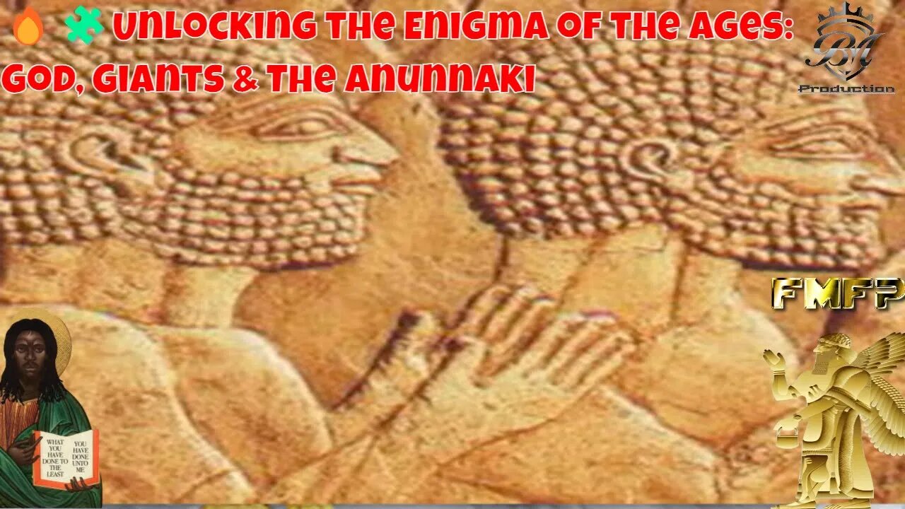 🔥🧩Unlocking the Enigma of the Ages: God, Giants & The Anunnaki