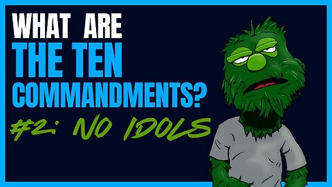 The 10 Commandments: # No Idols