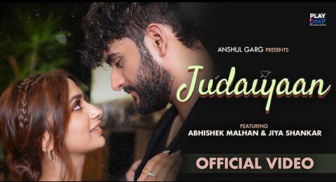 Judaiyaan - Abhishek Malhan | Jiya Shankar | Tanveer Evan | Rajat Nagpal Gurinder Bawa| Anshul Garg