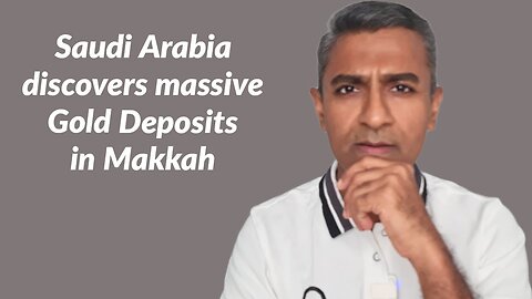 Saudi Arabia discovers massive Gold Deposits in Makkah