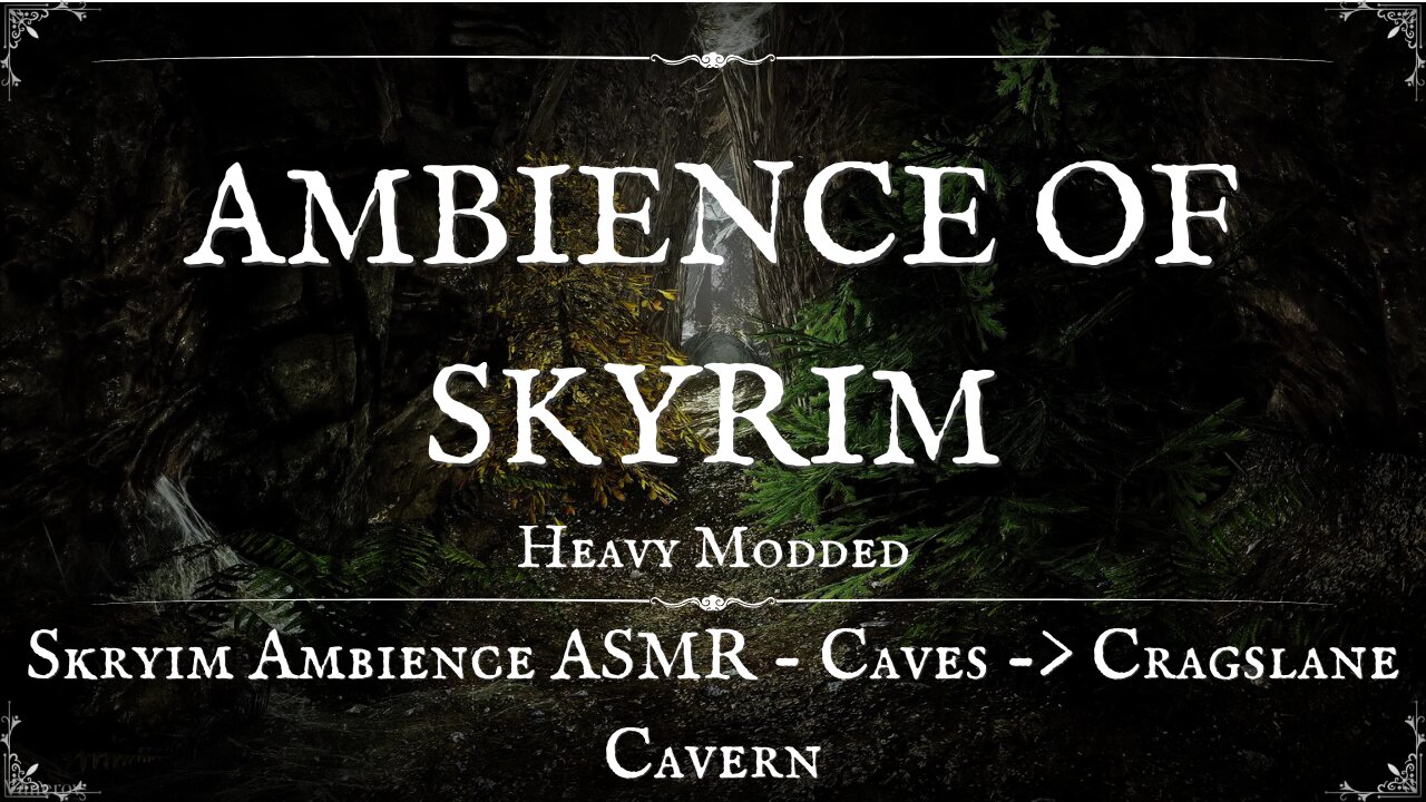 Skyrim Ambience ASMR Sounds for Relaxing - Skyrim Mods - Cragslane Cavern - Relaxation & Meditation