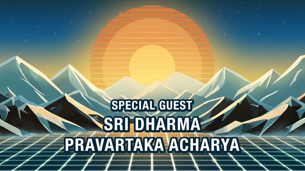 Special Guest: Sri Dharma Pravartaka Acharya (11/30/24)