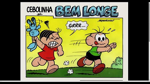Cebolinha Em Bem Longe [Pause o Vídeo Caso Não Consiga Ler]
