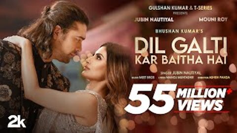 Dil Galti Kar Baitha Hai | Meet Bros Ft. Jubin Nautiyal | Mouni Roy | Manoj M | Ashish P | Bhushan K