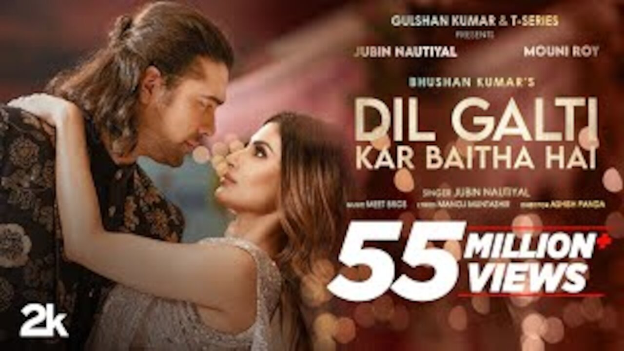Dil Galti Kar Baitha Hai | Meet Bros Ft. Jubin Nautiyal | Mouni Roy | Manoj M | Ashish P | Bhushan K