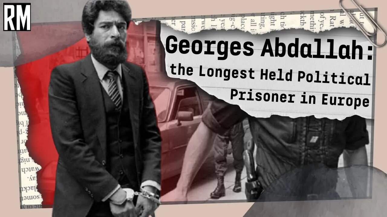 Georges Abdallah: the Longest Held Political Prisoner in Europe