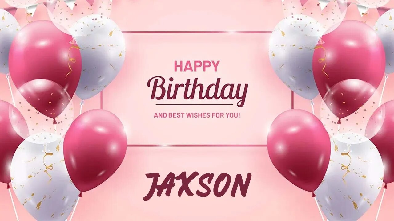 Happy Birthday to Jaxson - Birthday Wish From Birthday Bash