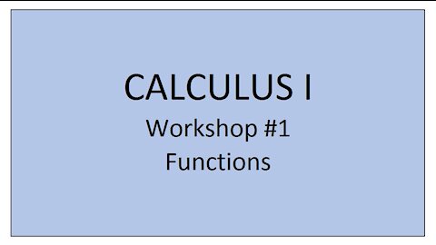 Calculus I - Workshop #1 (Functions)