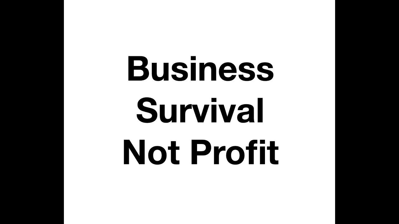 #078 Business to Survive not Profit