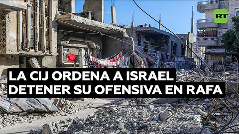 La CIJ ordena a Israel detener su ofensiva en Rafa