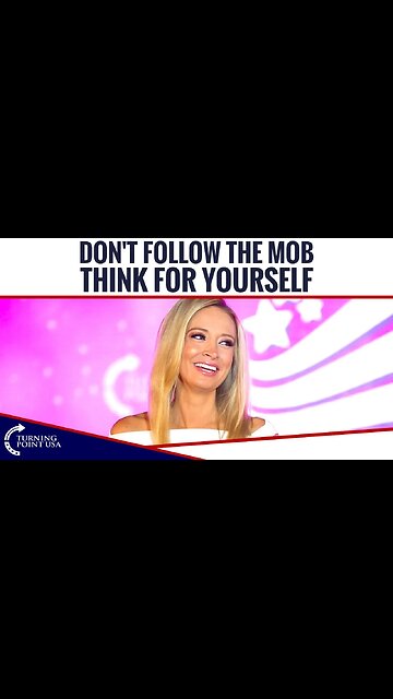 Don't Follow the Mob. Think For Yourself.