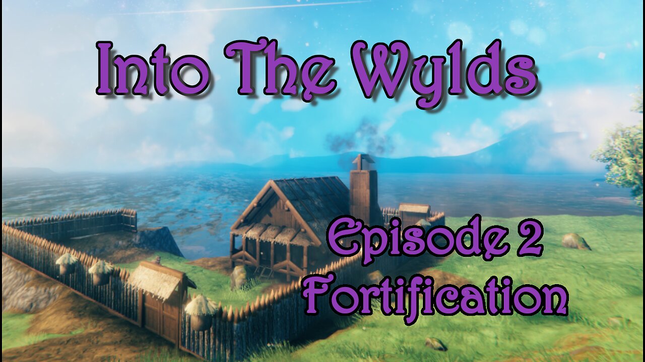 Into the Wylds Season 2 Episode 2 : Fortification