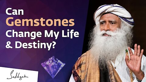 Can Wearing Gemstones Change My Life & Destiny - Sadhguru Answers