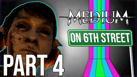 The Medium on 6th Street Part 4