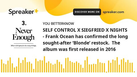 SELF CONTROL X SIEGFRIED X NIGHTS - Frank Ocean has confirmed the long sought-after ‘Blonde’ restock