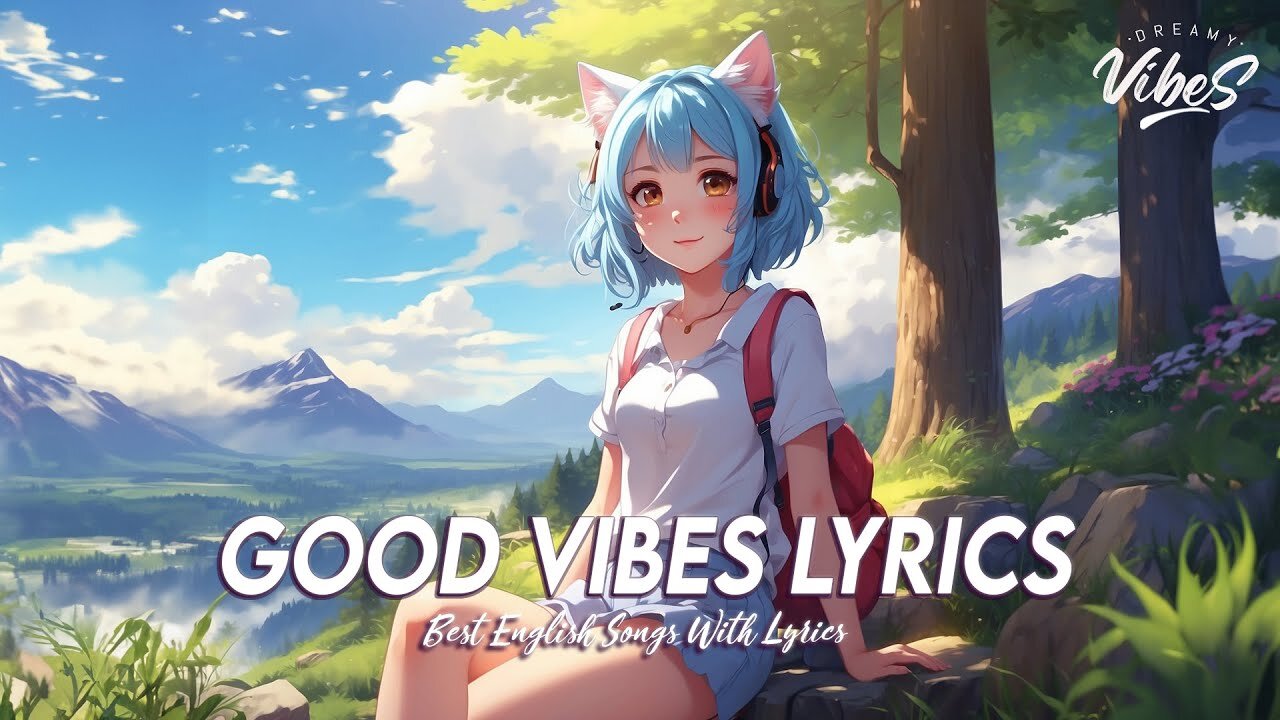 Good Vibes Lyrics 🍀 New Tiktok Viral Songs Latest English Songs With Lyrics