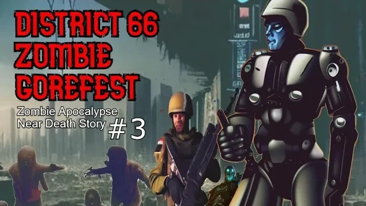 District 66 Zombie Gorefest - Zombie Apocalypse Near Death Stories #3