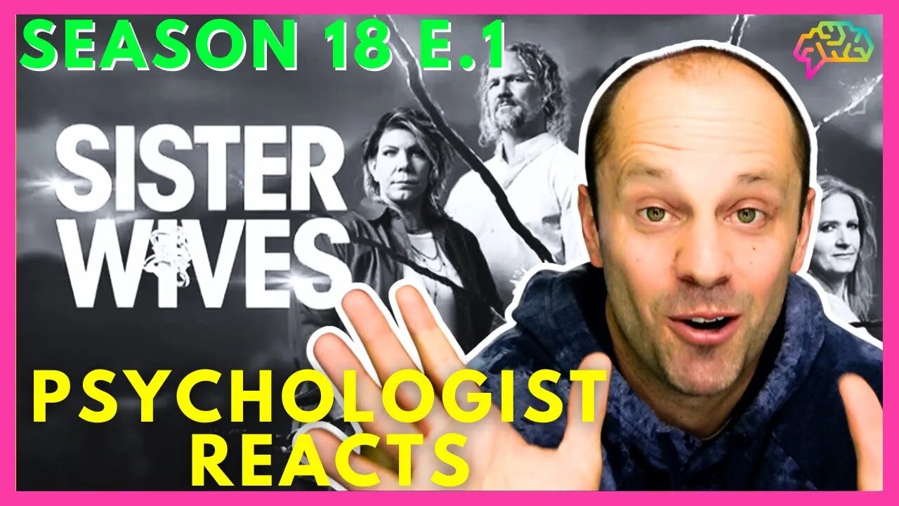 SHE IS FREE! Psychologist Reacts to Sister Wives Season 18 e.1|