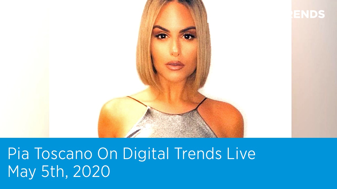 Pia Toscano on Digital Trends Live | 5.5.20