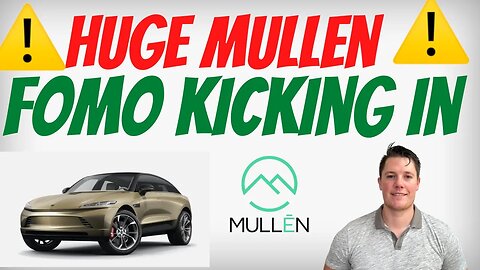 Mullen FOMO Kicking IN │ Mullen DOE 💰Coming? 🔥 Mullen Investors Must Watch