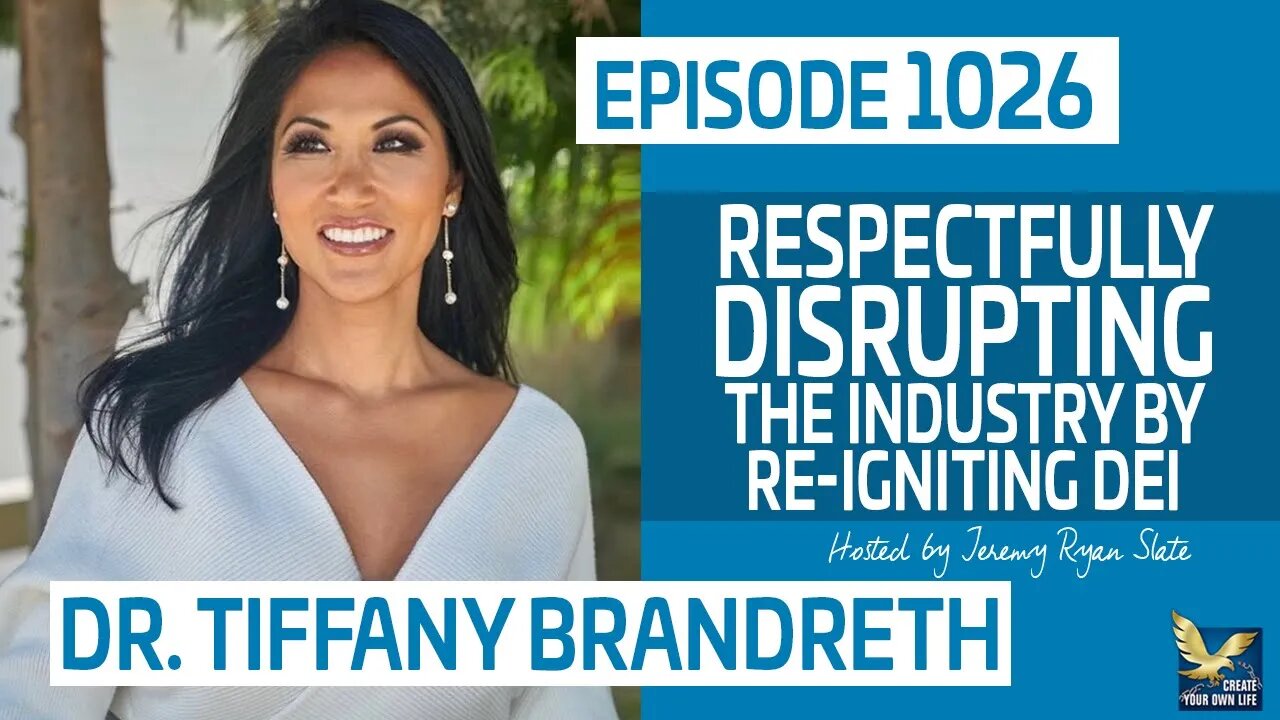 Respectfully Disrupting The Industry by Re-igniting DEI with Dr. Tiffany Brandreth