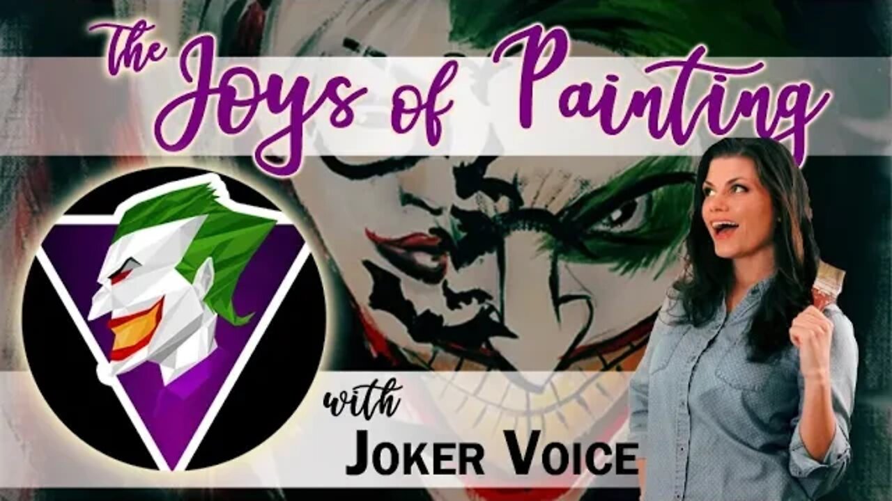 The Joys of Painting with Joker Voice