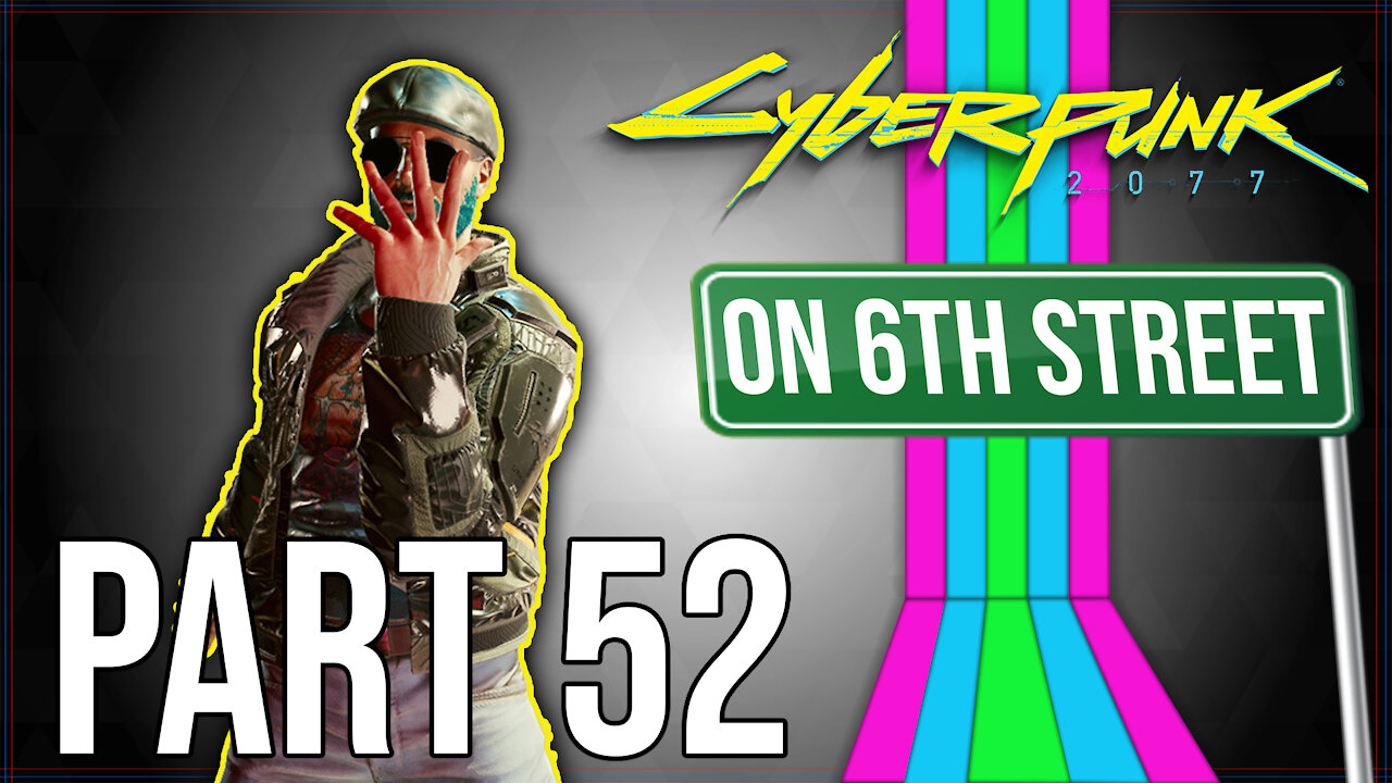 Cyberpunk 2077 on 6th Street Part 52
