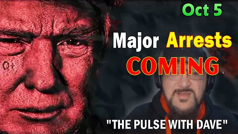 Major Decode HUGE Intel Oct 5: "Major Arrests Coming: THE PULSE WITH DAVE"