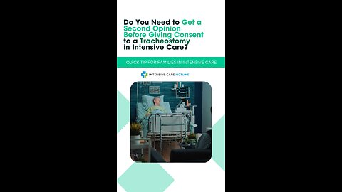 Do You Need to Get a 2nd Opinion Before Giving Consent to a Tracheostomy in Intensive Care?