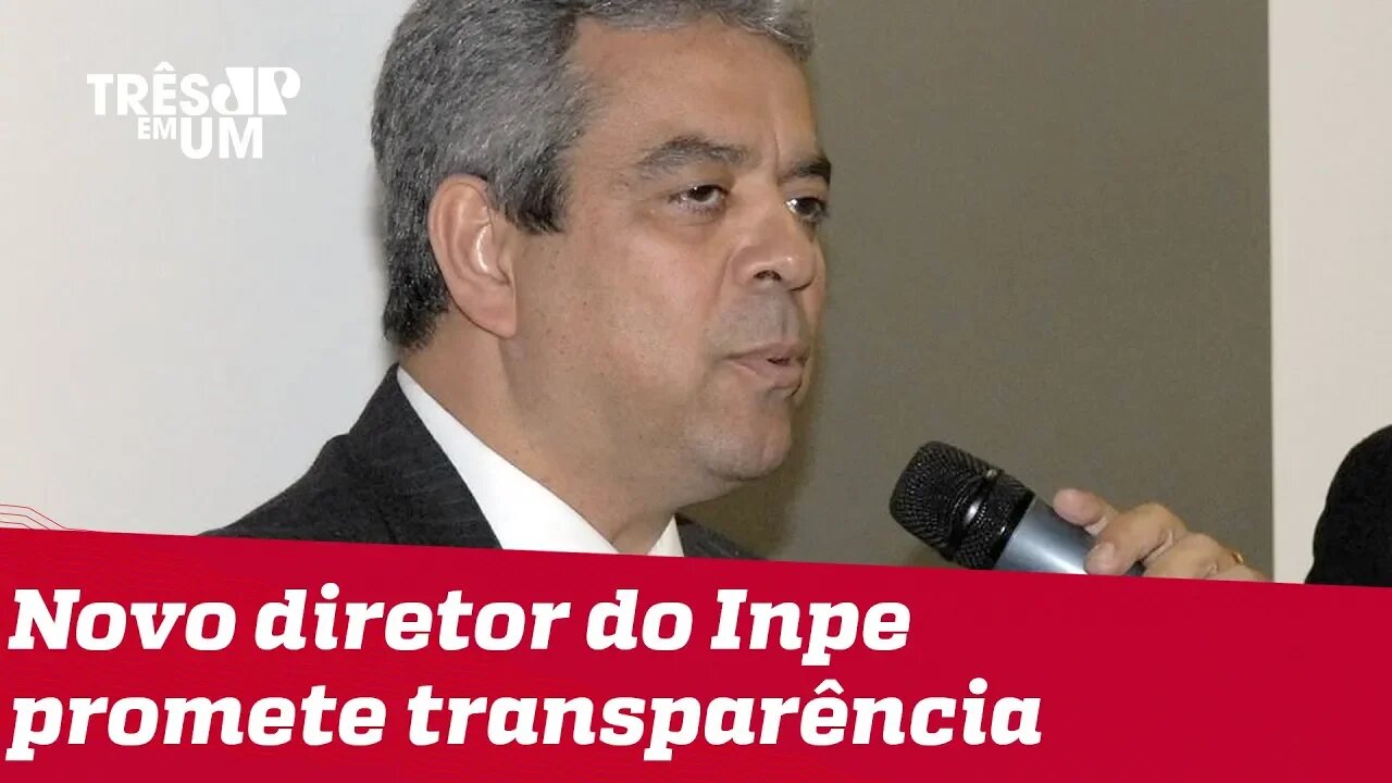 Inpe terá transparência total, diz novo diretor do órgão