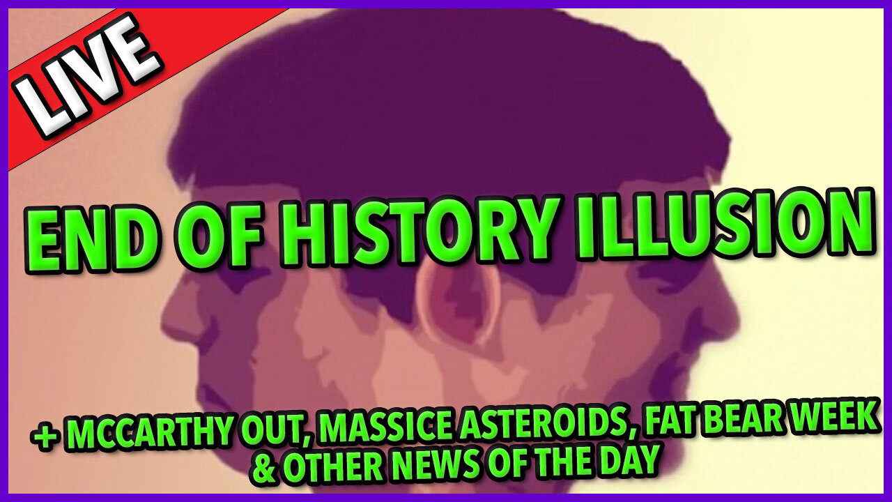 End Of History Illusion ☕ 🔥 #mccarthy Out! ☕ #fatbearweek #bigidea C&N 116