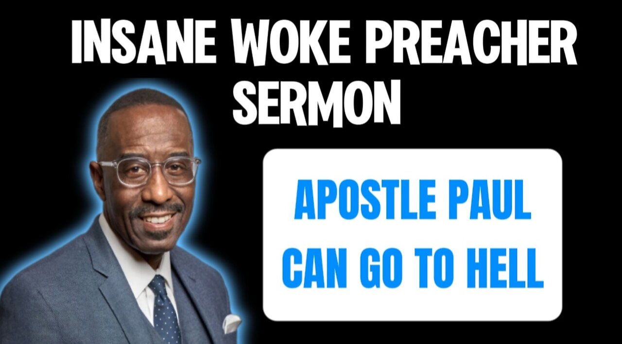 Insane Woke Preacher (Kevin Cosby from St Stephen Church): Apostle Paul Can Go To Hell!