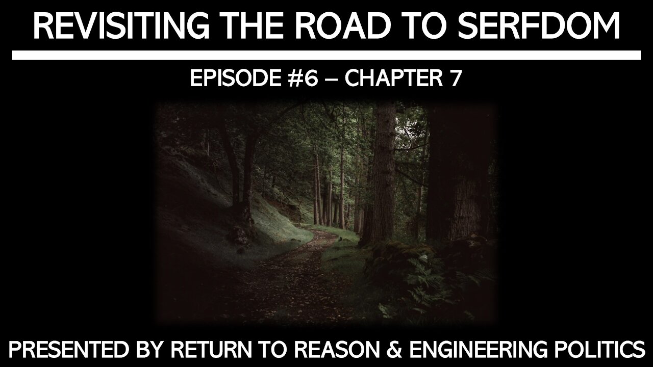 Revisiting The Road To Serfdom: Chapter 7 (EPP #43)