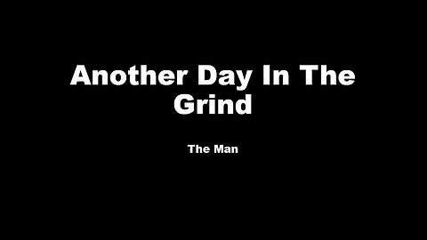 Another Day In The Grind