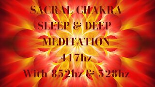 Sacral Chakra Sleep and Meditation🔸Remove Emotional Blockages 417hz With 852hz and 528hz