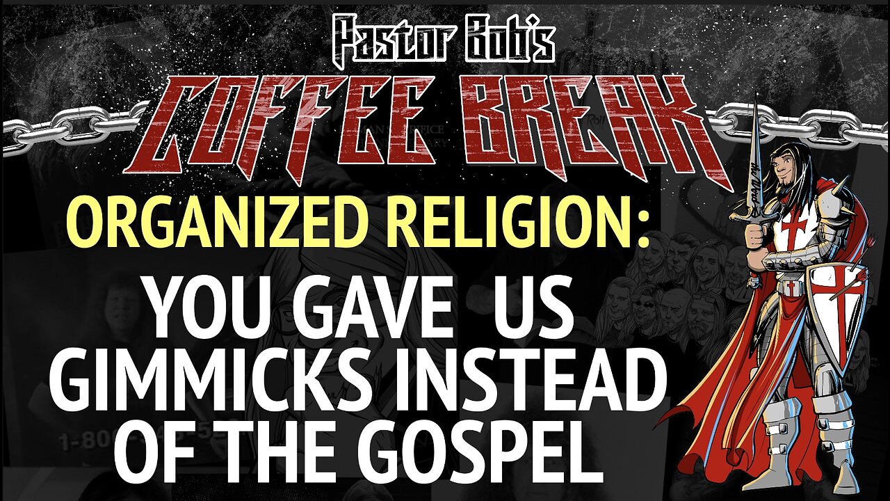 YOU GAVE US GIMMICKS / Pastor Bob's Coffee Break