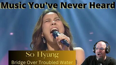 MYNH: First Time Hearing and Reacting to So Hyang - Bridge Over Troubled Water. I'm Speechless!