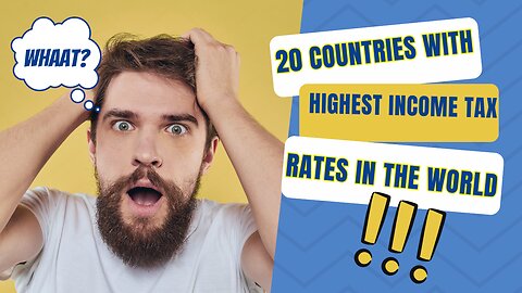 20 Countries with Highest Income Tax Rates in the World.