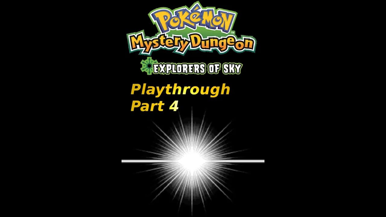 The Creatmon Fam's Pokemon Mystery Dungeon Explorer's of Sky Playthrough Part 4