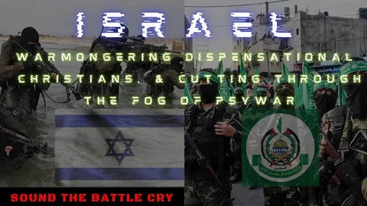 Israel, Warmongering Dispensational Christians, & Cutting Through the Fog of PSYWAR