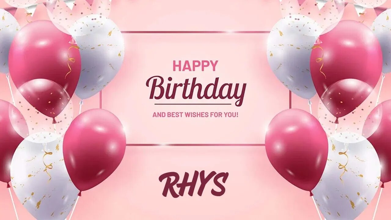 Happy Birthday to Rhys - Birthday Wish From Birthday Bash