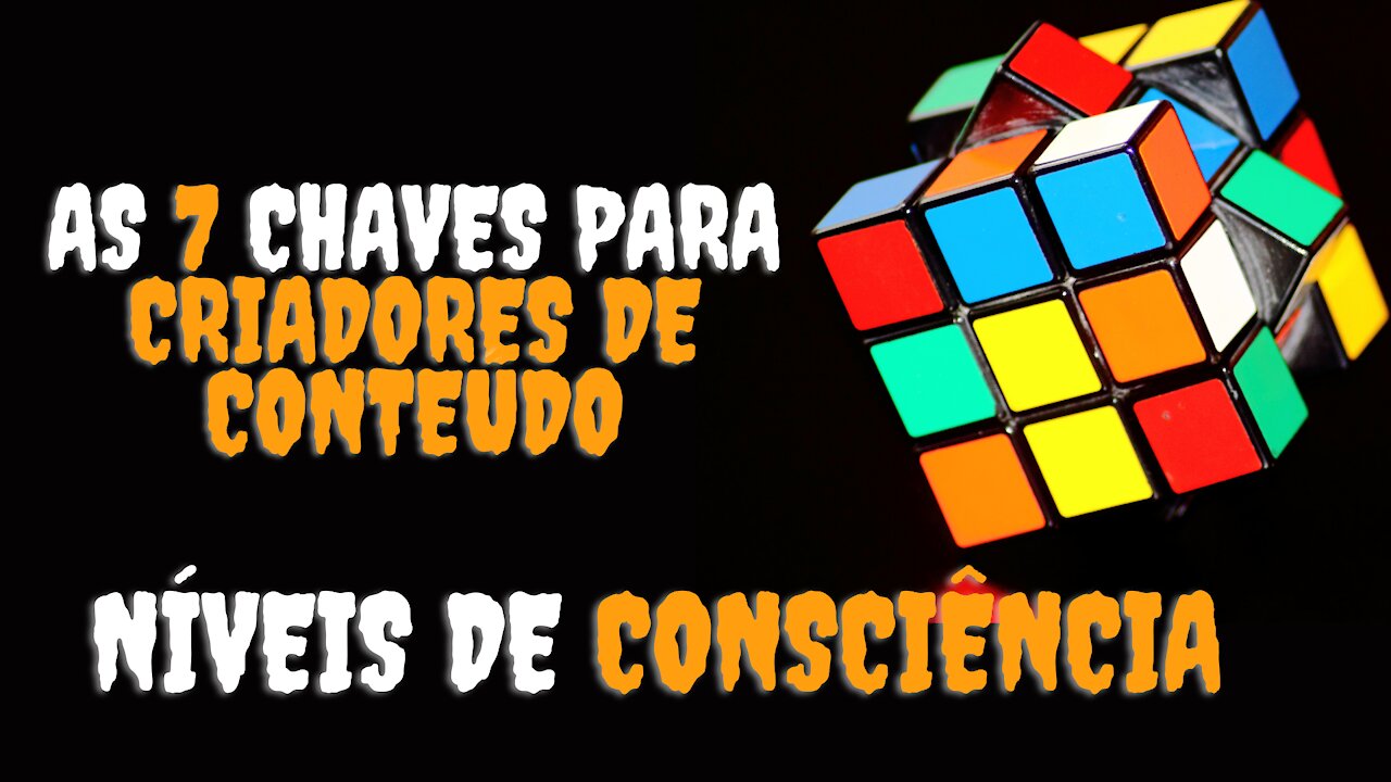 AS 7 CHAVES PARA CRIADORES DE CONTEÚDO NO MARKETING DIGITAL - NÍVEIS DE CONSCIÊNCIA