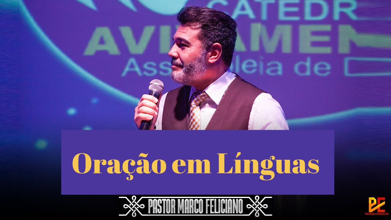 Marcos Feliciano / Oração em Línguas