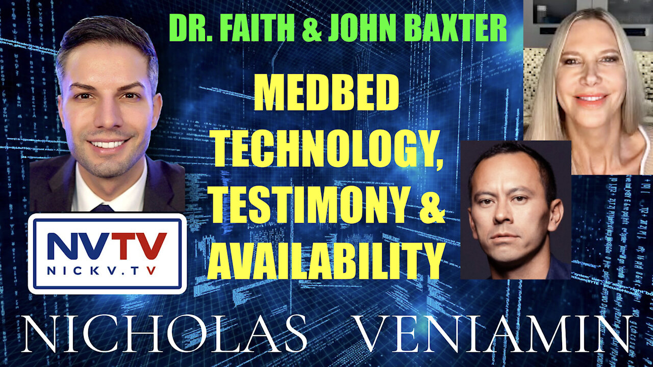 John Baxter & Dr. Faith Discusses MEDBED Technology, Testimony & Availability with Nicholas Veniamin