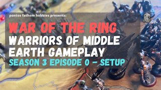 War of the Rings S3E0 - Season 3 Episode 0 - Warriors of Middle Earth expansion - Setup